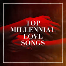 Top Millennial Love Songs 1 Hits Now Love Generation