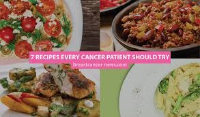 7 Recipes Every Cancer Patient Should Try Breast Cancer News