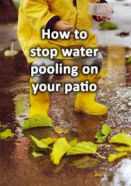 Water Pooling On Your Patios