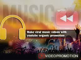 Before you start any promotion think this way. Make Viral Music Videos With Youtube Organic Promotion