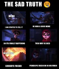 'but he wasn't your daddy' is a rare moving marvel meme. The Sad Truth About Memes Pewdiepiesubmissions