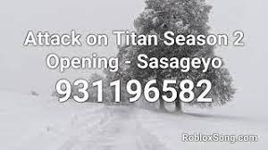 Sasageyo roblox id loud : Attack On Titan Season 2 Opening Sasageyo Roblox Id Roblox Music Code Youtube