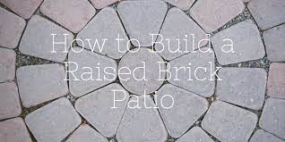 Raised Brick Patio Building Directions