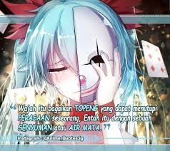 Gambar kata kata anime sedih. Gambar Anime Topeng Senyum Tapi Sedih
