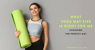 what yoga mat size is right for me a