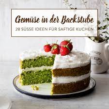 By homes on august 2, 2018 in ideas. Backen Mit Gemuse 28 Susse Ideen Fur Saftige Kuchen