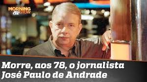 Juli 2020 i são paulo) var en brasiliansk journalist. Morre O Jornalista Jose Paulo De Andrade Jovem Pan