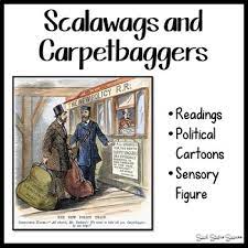 scalawags and carpetbaggers during