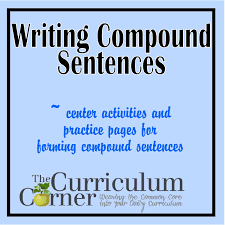 Compound Sentences The Curriculum Corner 123