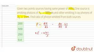 Given two points sources having same power of 200W.One source is emitting  photons of lambda_1 = ... - YouTube