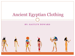 ppt ancient egyptian clothing
