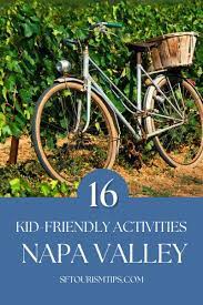 napa with kids 16 ideas for your wine