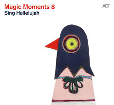 Magic Moments 8 "Sing Hallelujah" - CD - Magic Moments 8 "Sing Hallelujah"  - Various Artists - Künstler - ACT Music - In the spirit of jazz