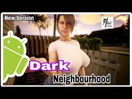 You will meet a variety of different . Dark Neighborhood Apk Completed Android Pc Mac Game Review Download Mradultyt Youtube