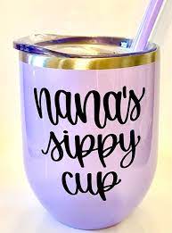 Nanas Sippy Cup Wine Tumbler With Lid