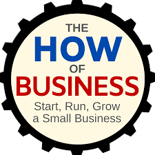 The How of Business - How to start, run & grow a small business.