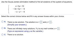 Solved Use The Gauss Jordan Elimination