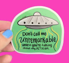 PET Scan Sticker Funny Unremarkable Scan Cancer Sticker | Etsy