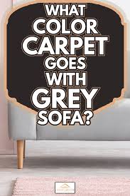 what color carpet goes with grey sofa