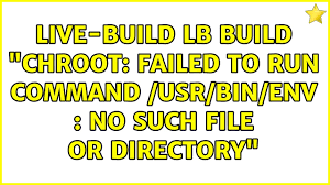 live build lb build chroot failed to