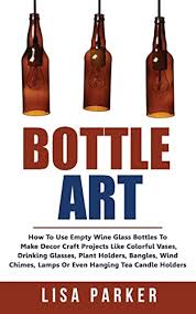 Bottle Art How To Use Empty Wine Glass