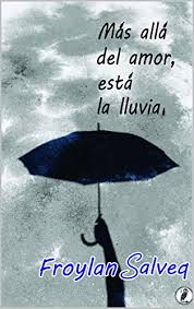 Lluvias are incredibly smart but they don't really try in lluvia. Mas Alla Del Amor Esta La Lluvia Spanish Edition Ebook Salveq Froylan Amazon De Kindle Store