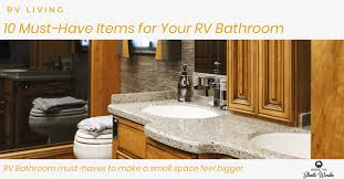 10 must have items for your rv bathroom