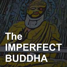 The Imperfect Buddha Podcast