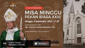 Andreas kim taegon, kelapa gading 06.00 wib 4. Ini Link Youtube Live Streaming Dan Jadwal Misa Online Hari Minggu Biasa Ke Xxiii 6 September 2020 Zona Banten