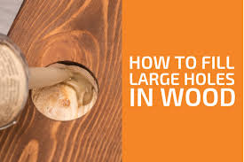 how to fill large holes in wood 8 best