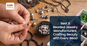 best 8 beaded jewelry manufacturers in