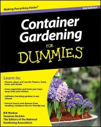 Container Gardening For Dummies By Bill