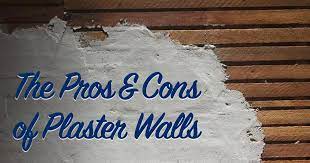 the pros cons of plaster walls the
