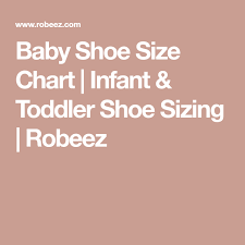Baby Shoe Size Chart Infant Toddler Shoe Sizing Robeez