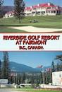 Riverside Golf Resort Fairmont British Columbia BC Canada Vintage ...