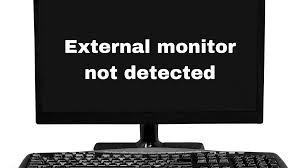 external monitor not detected with