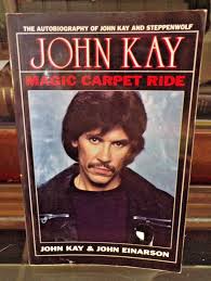 john kay magic carpet ride by john