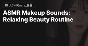 asmr makeup sounds relaxing beauty