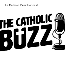 The Catholic Buzz Podcast