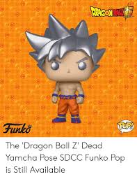 Check spelling or type a new query. Super Tm The Dragon Ball Z Dead Yamcha Pose Sdcc Funko Pop Is Still Available Pop Meme On Me Me