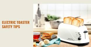 electric toaster safety tips kutchina