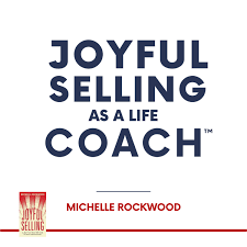 Joyful Selling As A Life Coach