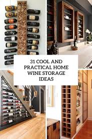 Not only does this wine rack take advantage of some small, previously unused space in their home, but it also is the. 31 Cool And Practical Home Wine Storage Ideas Digsdigs