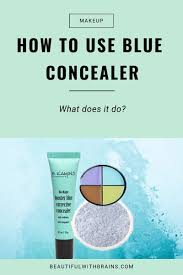 how to use blue concealer beautiful