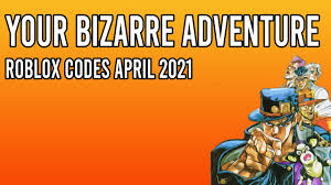 We'll keep you updated with additional codes once they are released. Your Bizarre Adventure Codes April 2021 Roblox Codes All Working Codes Youtube