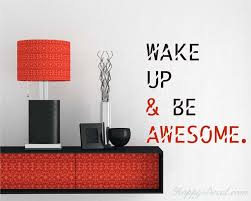 Wake Up And Be Awesome Quotes Wall