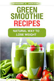 green smoothie recipes natural way to