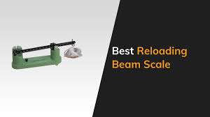 6 best reloading beam scales in 2022