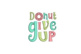 Donut Give Up Creative Fabrica