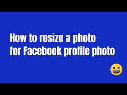 how to resize a photo for facebook